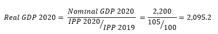 The first formula illustrates how one can transform the 2020 nominal GDP into the 2020 real GDP, by dividing the 2020 nominal GDP by the change in the Implicit Price Index from 2019 to 2020. As such, if nominal GDP was $2,000 billion in current dollars in 2019 and increased to $2,200 billion in current dollars in 2020, and if the Implicit Price Index increased from 100 in 2019 to 105 in 2020, real GDP in 2015 is equal to $2,095.2 billion.